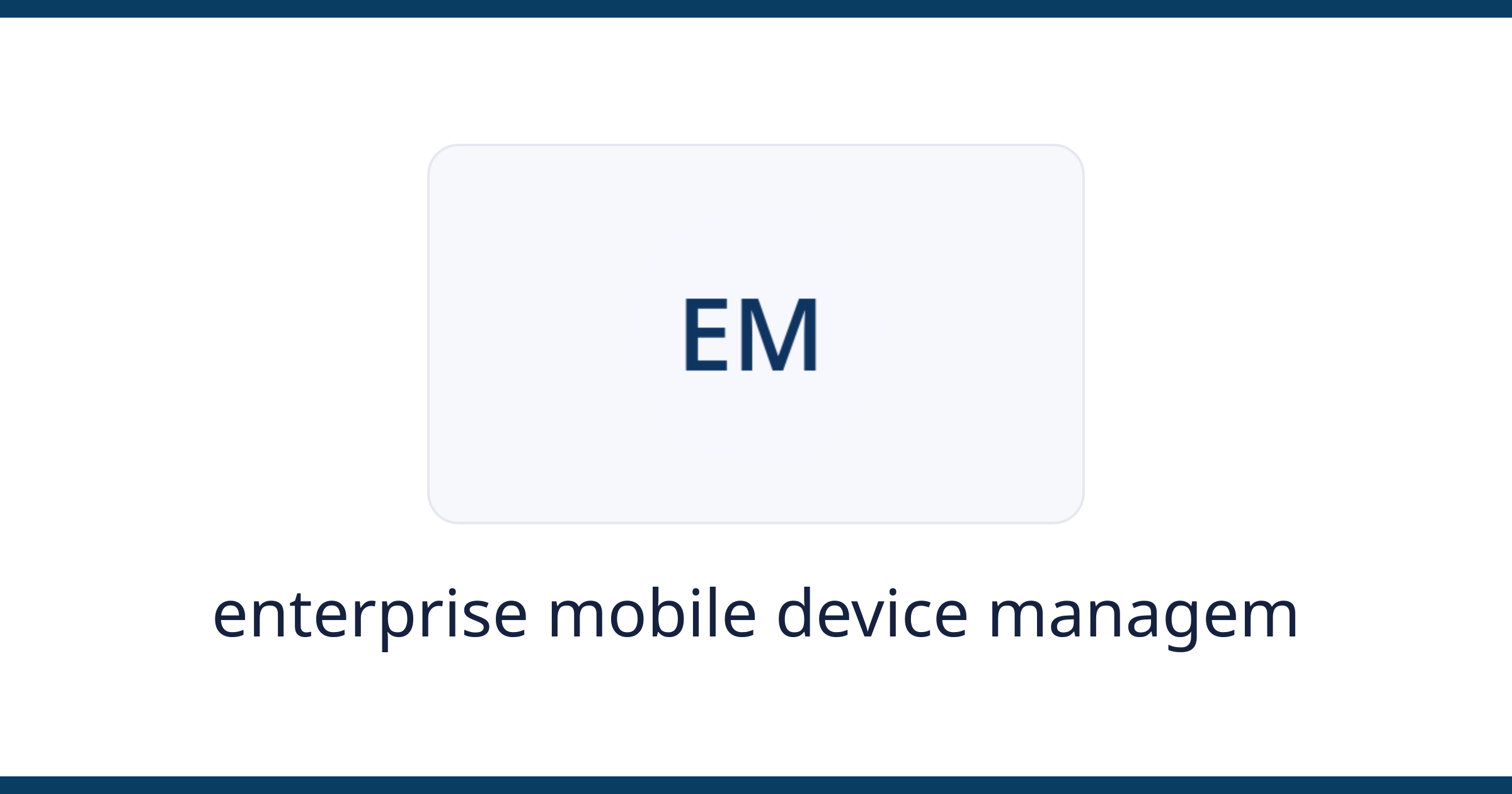 enterprise mobile device management mdm