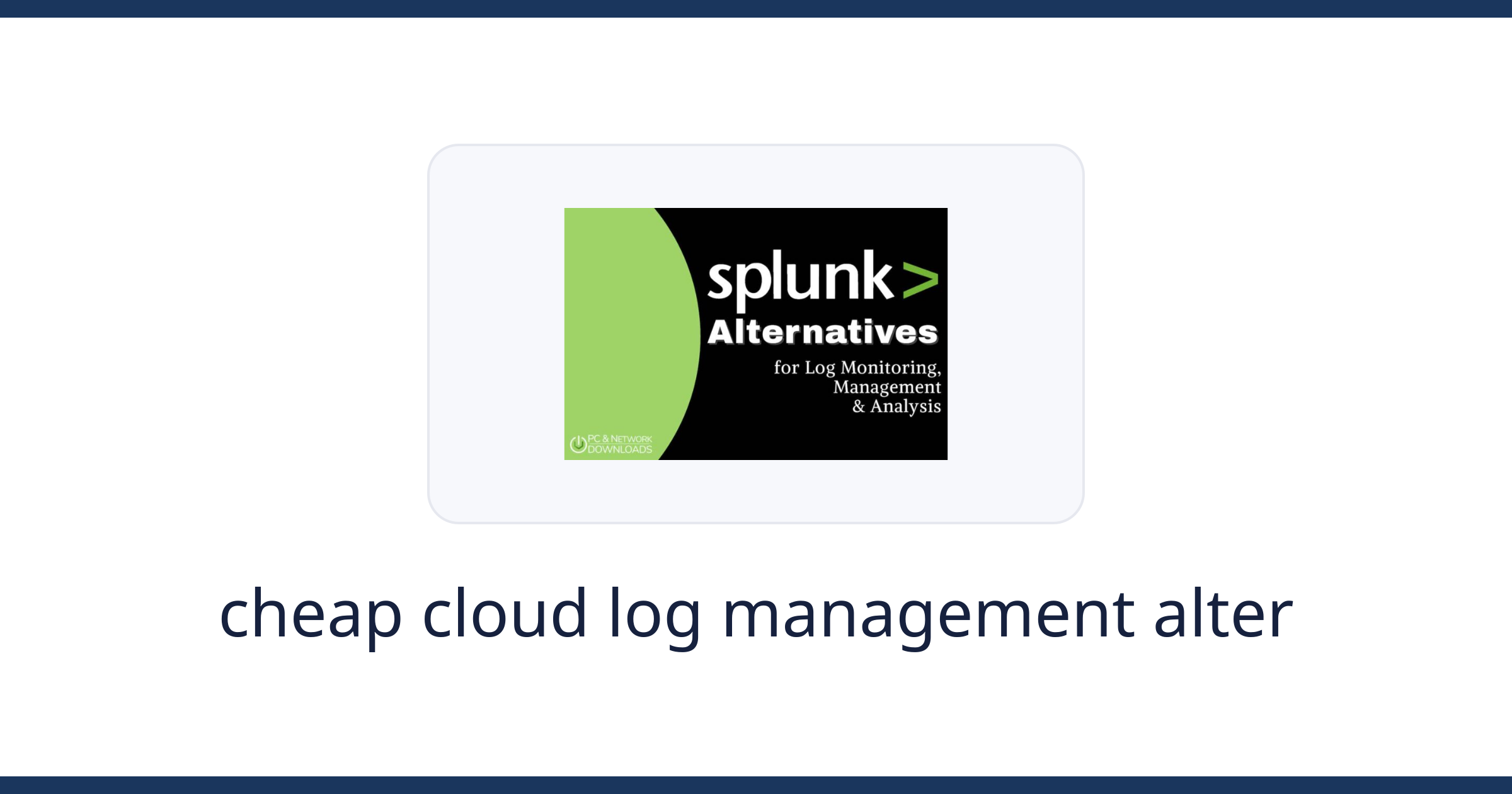 cheap cloud log management alternatives to splunk